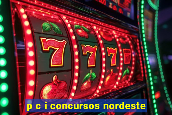 p c i concursos nordeste